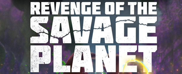 REVENGE OF THE SAVAGE PLANET